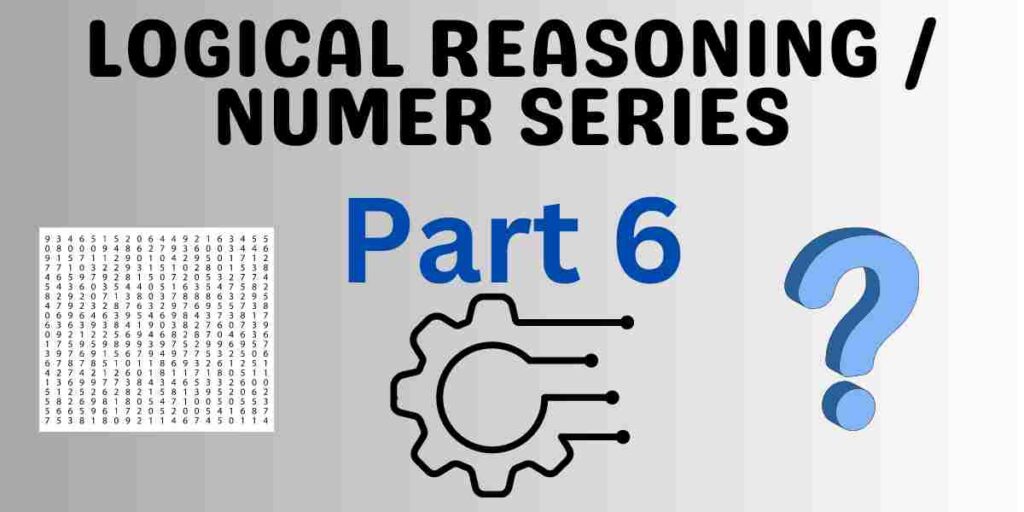 Logical Reasoning Number Series Questions And Answers VI Question logical-reasoning-number-series-questions-and-answers-vi-question