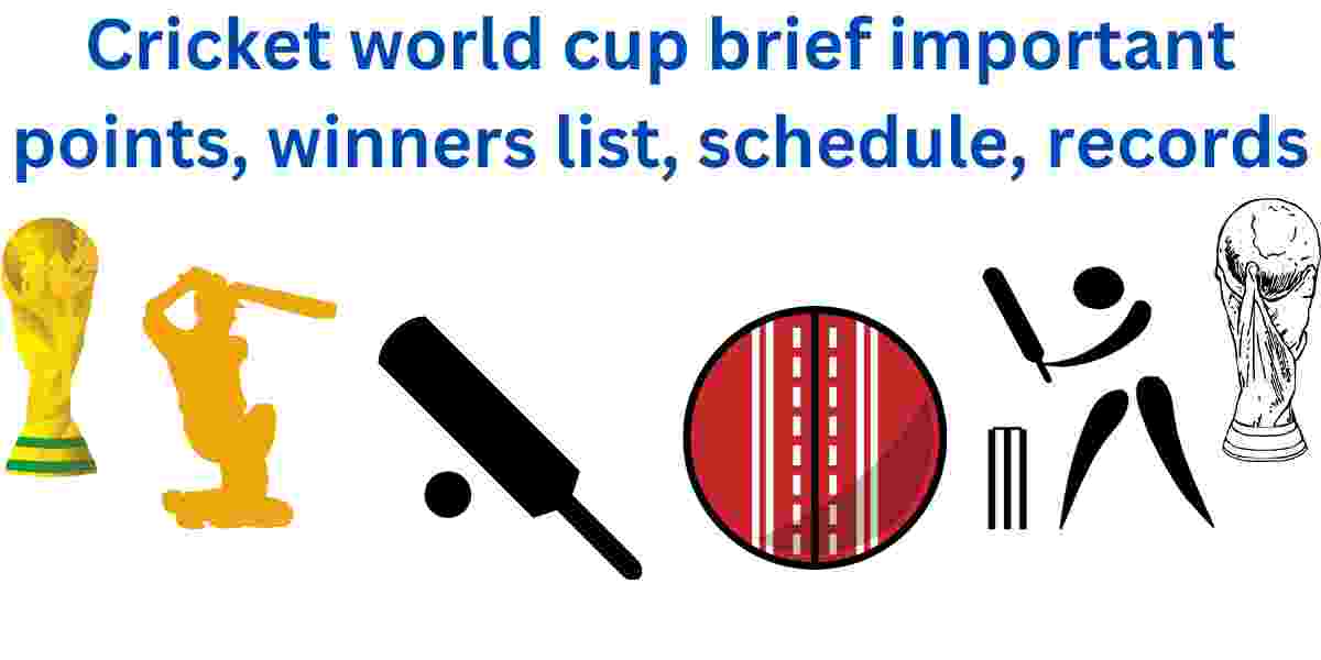 Cricket world cup brief important points, winners list, schedule, records