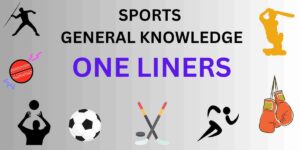 SPORTS GENERAL KNOWLEDGE ONE LINERS